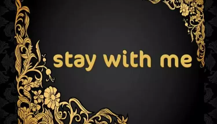 معنى كلمه stay with me in 2023